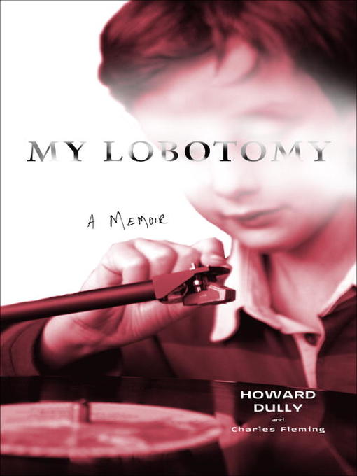 Title details for My Lobotomy by Howard Dully - Wait list